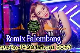 Slow Remix Palembang Terbaru 2023